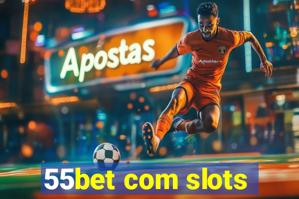 55bet com slots